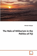 The Role of Militarism in the Politics of Fiji