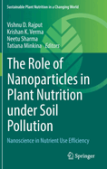 The Role of Nanoparticles in Plant Nutrition under Soil Pollution: Nanoscience in Nutrient Use Efficiency