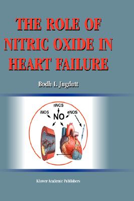 The Role of Nitric Oxide in Heart Failure - Jugdutt, Bodh I (Editor)