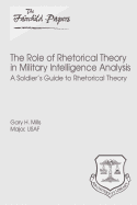 The Role of Rhetorical Theory in Military Intelligence Analysis: A Soldier's Guide to Rhetorical Theory: Fairchild Paper