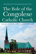 The Role of the Congolese Catholic Church: Promotion of Economic and Social Justice in Relation to Oil