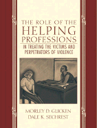 The Role of the Helping Professions in Treating the Victims and Perpetrators of Violence