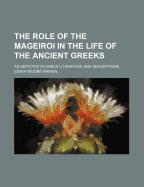 The Role of the Mageiroi in the Life of the Ancient Greeks: As Depicted in Greek Literature and Inscriptions