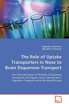 The Role of Uptake Transporters in Nose to Brain Dopamine Transport - Chemuturi, Nagendra, and Donovan, Maureen D