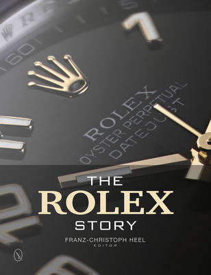 The Rolex Story - Heel, Franz-Christoph (Editor)