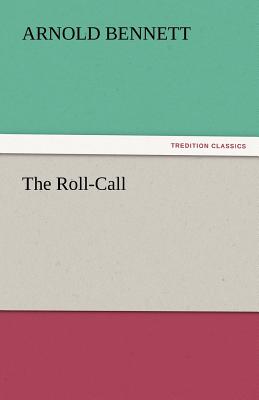 The Roll-Call - Bennett, Arnold