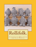 The Rollifolk.: Introducing Rollifolk the Clay People.