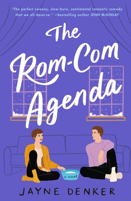 The Rom-Com Agenda - Denker, Jayne