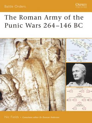 The Roman Army of the Punic Wars 264-146 BC - Fields, Nic, Dr.