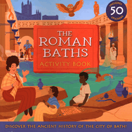 The Roman Baths: Activity Book