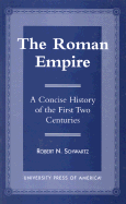The Roman Empire: A Concise History of the First Two Centuries