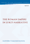 The Roman Empire in Luke's Narrative