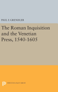 The Roman Inquisition and the Venetian Press, 1540-1605