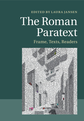 The Roman Paratext: Frame, Texts, Readers - Jansen, Laura (Editor)