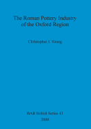 The Roman pottery industry of the Oxford region