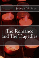 The Romance and the Tragedies