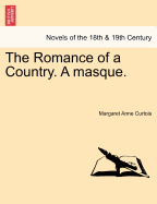 The Romance of a Country. a Masque.
