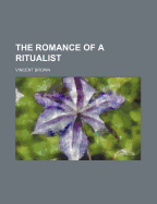 The Romance of a Ritualist