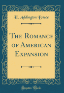 The Romance of American Expansion (Classic Reprint)