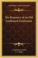 The Romance of an Old Fashioned Gentleman