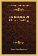 The Romance Of Chinese Writing