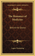 The Romance of Medicine: Behind the Doctor