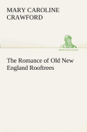 The Romance of Old New England Rooftrees