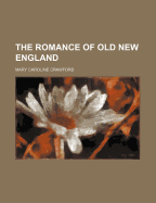 The Romance of Old New England