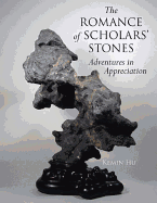 The Romance of Scholar's Stones: Adventures in Appreciation