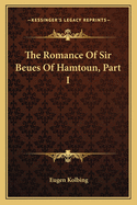 The Romance Of Sir Beues Of Hamtoun, Part I