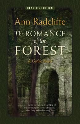 The Romance of the Forest: A Gothic Novel (Reader's Edition) - Radcliffe, Ann Ward, and Williams, Sandra K (Editor)