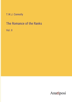 The Romance of the Ranks: Vol. II - Connolly, T W J