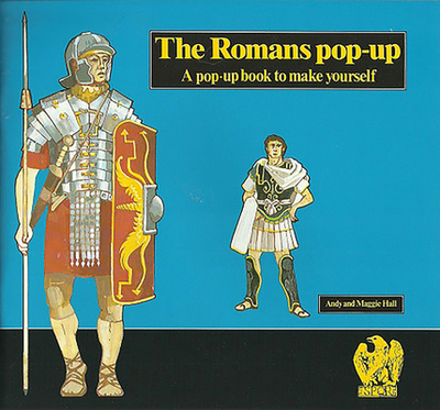The Romans Pop-Up: Pop-Up Book to Make Yourself - Hall, Andy, and Hall, Maggie