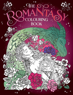 The Romantasy Colouring Book: A Fantastical Journey of Colour and Creativity