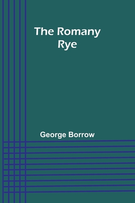 The Romany Rye - Borrow, George