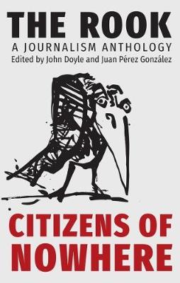 The Rook 2018: Citizens of Nowhere - Doyle, John (Editor), and Perez Gonzalez, Juan (Editor)