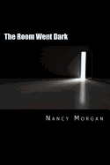 The Room Went Dark: A Collection of Short Stories