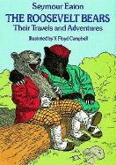 The Roosevelt Bears: Their Travels and Adventures