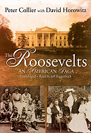 The Roosevelts: An American Saga - Collier, Peter, and Horowitz, David (Contributions by), and Riggenbach, Jeff (Read by)