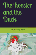 The Rooster and the Duck