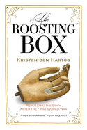 The Roosting Box: Rebuilding the Body After the First World War