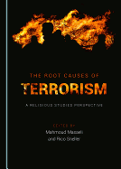 The Root Causes of Terrorism: A Religious Studies Perspective