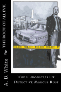 The Root of All Evil: The Chronicles of Detective Marcus Rose
