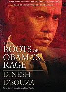 The Roots of Obama's Rage - D'Souza, Dinesh, and Runnette, Sean (Read by)