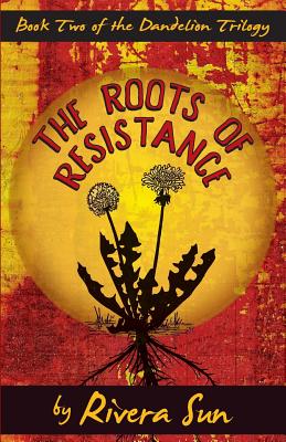 The Roots of Resistance - Sun, Rivera