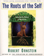 The Roots of the Self: Unraveling the Mystery of Who We Are