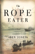 The Rope Eater - Jones, Ben