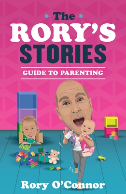 The Rory's Stories Guide to Parenting - O'Connor, Rory