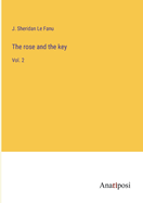 The Rose and the Key: Vol. 2