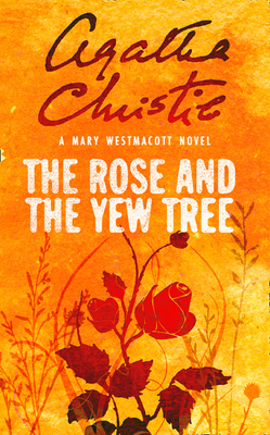 The Rose and the Yew Tree - Christie, Agatha